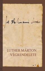Luther Márton Végrendelete (ISBN: 9789633800805)
