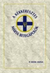A KÉKKERESZTES MÁRTA BETEGÁPOLÓK (ISBN: 9786155147739)