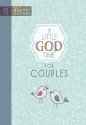 Little God Time for Couples, A: 365 Daily Devotions - Broadstreet Publishing Group LLC (ISBN: 9781424553686)