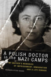 Polish Doctor in the Nazi Camps - Barbara Rylko-Bauer (ISBN: 9780806151915)