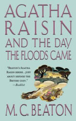 Agatha Raisin and the Day the Floods Came - M C Beaton (ISBN: 9781250093998)