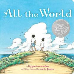All the World - Liz Garton Scanlon, Marla Frazee (ISBN: 9781481431217)