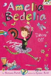 Amelia Bedelia Chapter Book #8: Amelia Bedelia Dances Off - Herman Parish (ISBN: 9780062334084)