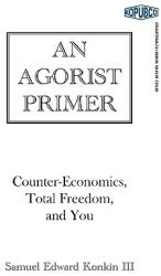 An Agorist Primer (ISBN: 9780977764976)