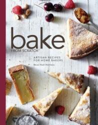 Bake from Scratch: Artisan Recipes for the Home Baker - Brian Hart Hoffman (ISBN: 9781940772363)