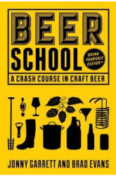 Beer School - Jonny Garrett, Brad Evans (ISBN: 9781633533684)