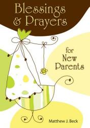 Blessings and Prayers for New Parents (ISBN: 9780764820847)