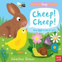 Can You Say It, Too? Cheep! Cheep! - Nosy Crow, Sebastien Braun (ISBN: 9780763693299)