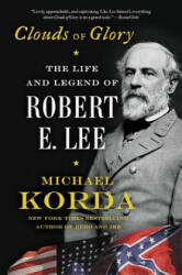 Clouds of Glory: The Life and Legend of Robert E. Lee (ISBN: 9780062116307)