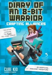 Diary of an 8-Bit Warrior: Crafting Alliances (ISBN: 9781449482282)