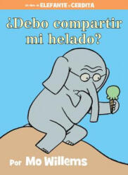 Debo compartir mi helado? (Spanish Edition) - Mo Willems (ISBN: 9781484722916)