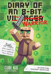 Diary of an 8-Bit Warrior - Cube Kid (ISBN: 9781449480059)