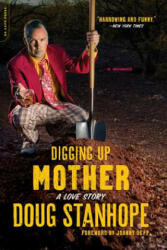 Digging Up Mother - Doug Stanhope, Johnny Depp (ISBN: 9780306825385)