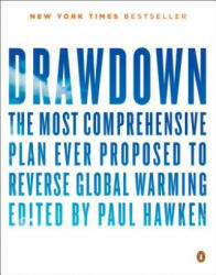 Drawdown: The Most Comprehensive Plan Ever Proposed to Reverse Global Warming (ISBN: 9780143130444)