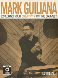 MARK GUILIANA EXPLORING YOUR CREATIVITY - Mark Guiliana (ISBN: 9781495076404)