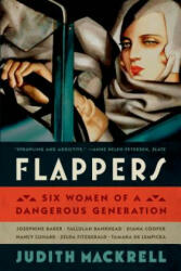 Flappers: Six Women of a Dangerous Generation (ISBN: 9780374535049)