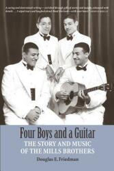 Four Boys and a Guitar: The Story and Music of The Mills Brothers (ISBN: 9780971397941)