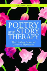 Poetry and Story Therapy - Geri Giebel Chavis (2011)