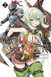 Goblin Slayer, Vol. 2 (light novel) - Kumo Kagyu (ISBN: 9780316553223)