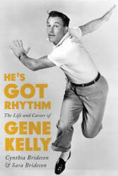 He's Got Rhythm: The Life and Career of Gene Kelly (ISBN: 9780813169347)