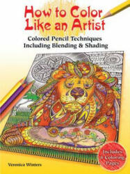 How to Color Like an Artist - Veronica Winters (ISBN: 9780486813677)