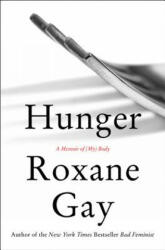 Roxane Gay - Hunger - Roxane Gay (ISBN: 9780062362599)