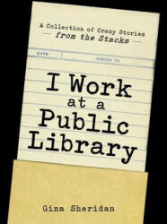 I Work at a Public Library - Gina Sheridan (ISBN: 9781440576249)