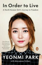 In Order to Live - Yeonmi Park, Maryanne Vollers (ISBN: 9780143109747)