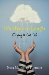 It's Okay to Laugh: (Crying Is Cool Too) - Nora McInerny Purmort (ISBN: 9780062419385)