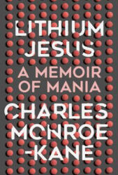 Lithium Jesus - Charles Monroe-Kane (ISBN: 9780299310004)