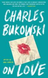 On Love - Charles Bukowski (ISBN: 9780062420732)