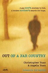 Out of a Far Country: A Gay Son's Journey to God, a Broken Mother's Search for Hope (ISBN: 9780307729354)