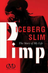 Pimp: The Story of My Life - Iceberg Slim (ISBN: 9781451617139)
