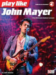 Play like John Mayer - Jeff Adams, John Mayer (ISBN: 9781495016974)