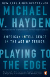 Playing To The Edge - Michael V. Hayden (ISBN: 9780143109983)