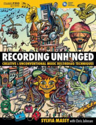 Recording Unhinged - Sylvia Massy (ISBN: 9781495011276)