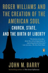 Roger Williams and The Creation of the American Soul - John M. Barry (ISBN: 9780143122883)