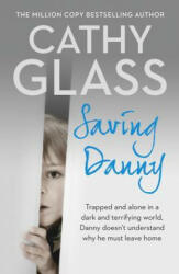 Saving Danny - Cathy Glass (ISBN: 9780008130497)