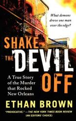 Shake the Devil Off: A True Story of the Murder That Rocked New Orleans (ISBN: 9781250035226)