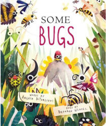 Some Bugs - Angela Diterlizzi, Brendan Wenzel (ISBN: 9781481464444)