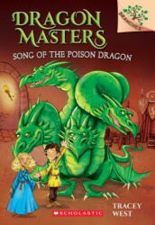 Song of the Poison Dragon: A Branches Book (Dragon Masters #5) - Tracey West, Damien Jones (ISBN: 9780545913874)