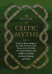 Book of Celtic Myths - Adams Media (ISBN: 9781507200872)