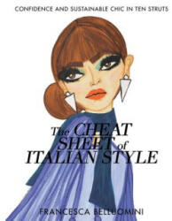 Cheat Sheet of Italian Style - Francesca Belluomini (ISBN: 9780692810644)