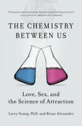 Chemistry Between Us - Larry Young & Brian Alexander (ISBN: 9781591846611)