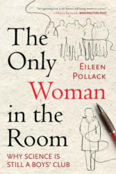 Only Woman in the Room - Eileen Pollack (ISBN: 9780807083444)