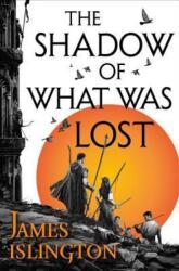 The Shadow of What Was Lost - James Islington (ISBN: 9780316274074)