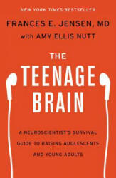 The Teenage Brain - Frances E. Jensen (ISBN: 9780062067845)