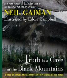 The Truth Is a Cave in the Black Mountains - Neil Gaiman (ISBN: 9780062282149)