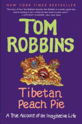 Tibetan Peach Pie - Tom Robbins (ISBN: 9780062267412)