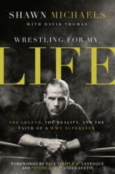 Wrestling for My Life Softcover (ISBN: 9780310347545)